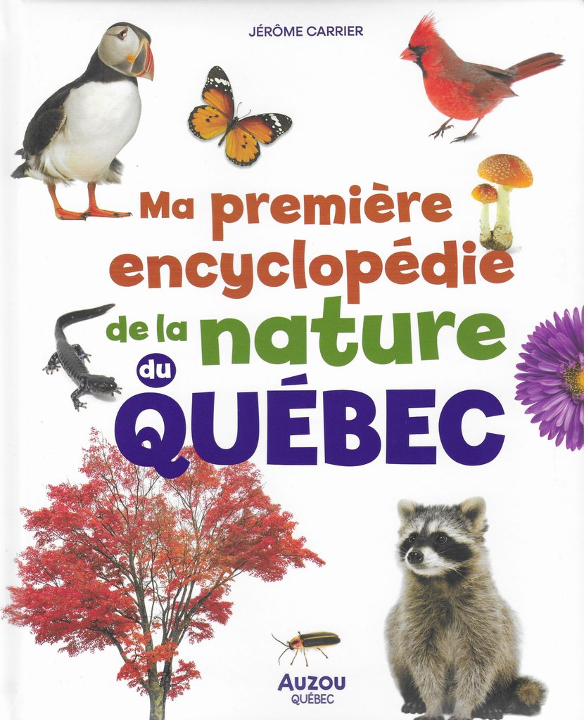 MA PREMIERE ENCYCLOPEDIE DE LA NATURE DU QUEBEC