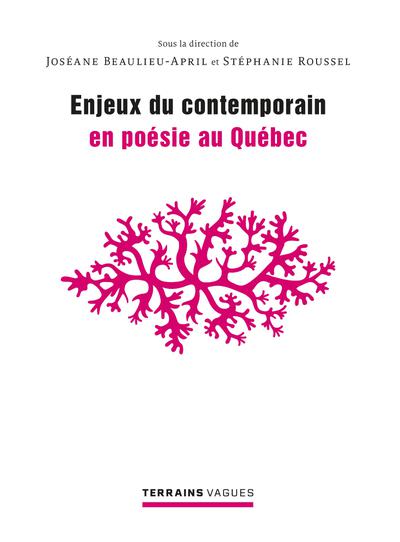 ENJEUX DU CONTEMPORAIN EN POÉSIE AU QUÉBEC