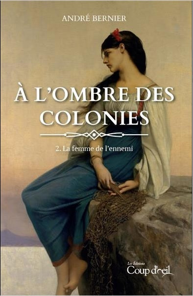 A L'OMBRE DES COLONIES T2 LA FEMME DE L'ENNEMI