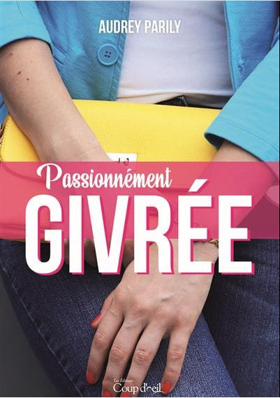 PASSIONNEMENT GIVREE