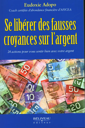 SE LIBERER DES FAUSSES CROYANCES SUR L'ARGENT